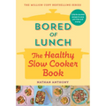 Bored of Lunch: The Healthy Slow Cooker Book - Hardcover