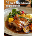 50 New Zealand Main Course Recipes for Home - Paperback