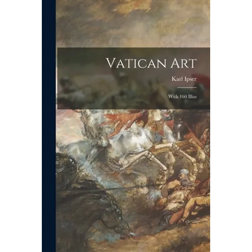 Vatican Art; With 160 Illus - Paperback