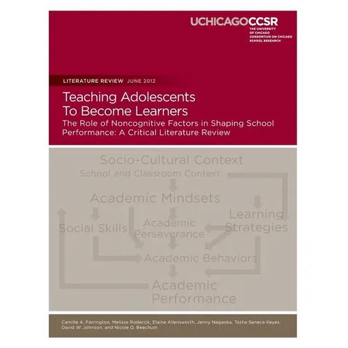 Teaching Adolescents To Become Learners The Role of Noncognitive Factors in Shaping School Performance: A Critical Literature Review - Paperback
