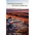 Scottish Covenanters and Irish Confederates: Scottish-Irish Relations in the Mid-Seventeenth Century - Paperback
