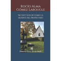 No hay dolor como la muerte del propio hijo: Historia breve de un duelo - Paperback