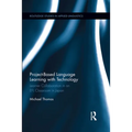 Project-Based Language Learning with Technology: Learner Collaboration in an EFL Classroom in Japan - Paperback