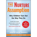 The Nurture Assumption: Why Children Turn Out the Way They Do - Paperback