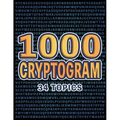 1000 Cryptogram Puzzles Brain-Boosting Word Challenges for Puzzle Lovers: Decode Hidden Messages Across 34 Engaging Topics for Fun and Mental Exercise - Paperback