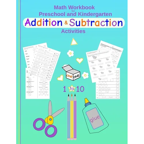 Math Workbook for Preschool and Kindergarten Addition & Subtraction Activities: Fun cut & paste activities for pre-k & elementary kids Numbers 1-10 Co - Paperback