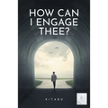 How Can I Engage Thee? - Paperback