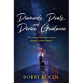 Diamonds, Deals, and Divine Guidance: Discovering Peace and Purpose through Lasting Impacts - Paperback