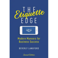 The Etiquette Edge: Modern Manners for Business Success - Paperback