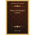 History Of Morgan's Calvary - Paperback