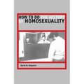 How to Do the History of Homosexuality - Paperback