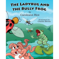 The Ladybug and the Bully Frog - Paperback