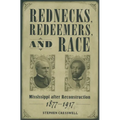 Rednecks, Redeemers, and Race: Mississippi After Reconstruction, 1877-1917 - Paperback