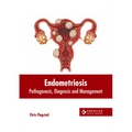 Endometriosis: Pathogenesis, Diagnosis and Management - Hardcover