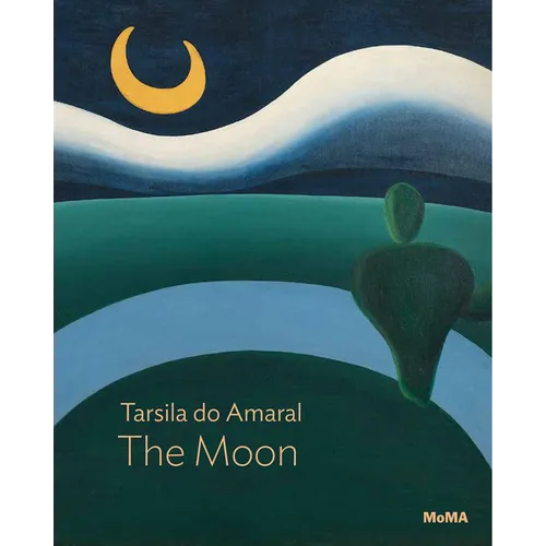 Tarsila Do Amaral: The Moon: MoMA One on One Series - Paperback
