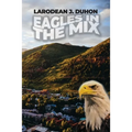 Eagles in the Mix - Paperback