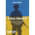 "Slava Ukraini!": Strategy and the Spirit of Ukrainian Resistance, 2014-2023 - Paperback