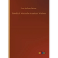 Friedrich Nietzsche in seinen Werken - Paperback