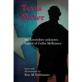 Texas Maker: the heretofore unknown legend of Collin McKinney - Paperback