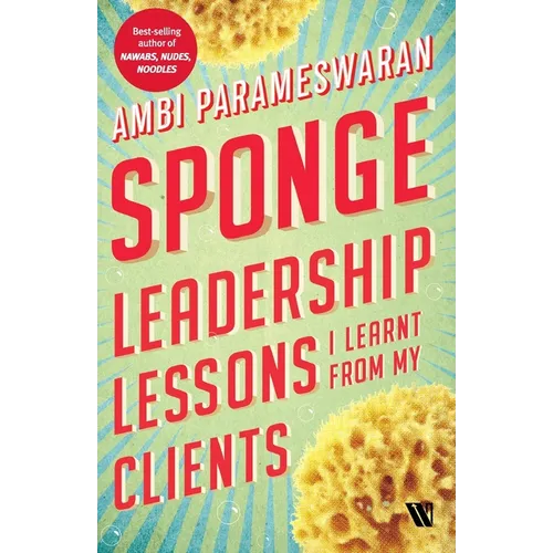 Sponge: Leadership Lessons I Learnt From My Clients - Paperback