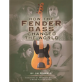 How the Fender Bass Changed the World - Paperback