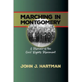 Marching in Mongomery: A Memoir of the Civil Rights Movement - Paperback