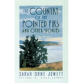 The Country of the Pointed Firs: And Other Stories - Paperback