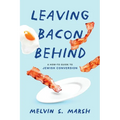 Leaving Bacon Behind: A How-to Guide to Jewish Conversion - Paperback