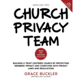 Church Privacy Team: Building a Trust-Centered Church by Protecting Members' Privacy and Complying with Privacy Laws and Regulations - Hardcover