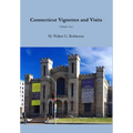 Connecticut Vignettes and Visits - Volume Two - Hardcover
