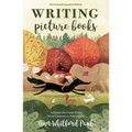 Writing Picture Books Revised and Expanded Edition: A Hands-On Guide from Story Creation to Publication - Paperback
