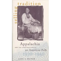 Selling Tradition: Appalachia and the Construction of an American Folk, 1930-1940 - Paperback