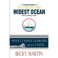 To Cross the Widest Ocean: What I Have Learned About Faith - Paperback