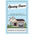 Opening Doors: Unlocking the Secret to a Life-Changing Career in Real Estate - Paperback
