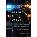 Control and Protect: Collaboration, Carceral Protection, and Domestic Sex Trafficking in the United States - Paperback