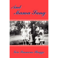 And Mama Sang - Paperback