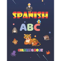 Spanish ABC Coloring Book: learn spanish alphabets while coloring animals - activity coloring book for kids and toddlers - Paperback
