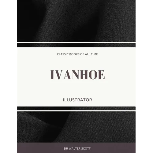 Ivanhoe: Illustrator - Paperback