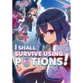 I Shall Survive Using Potions! Volume 4 (Light Novel): Volume 4 - Paperback