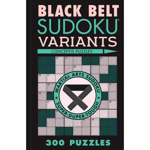 Black Belt Sudoku Variants: 300 Puzzles - Paperback