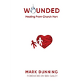 Wounded: Healing from Church Hurt - Paperback