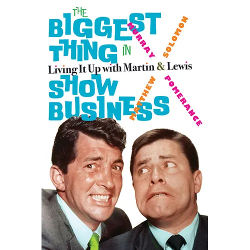 The Biggest Thing in Show Business: Living It Up with Martin & Lewis - Paperback