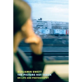 The Picture Not Taken: On Life and Photography - Paperback