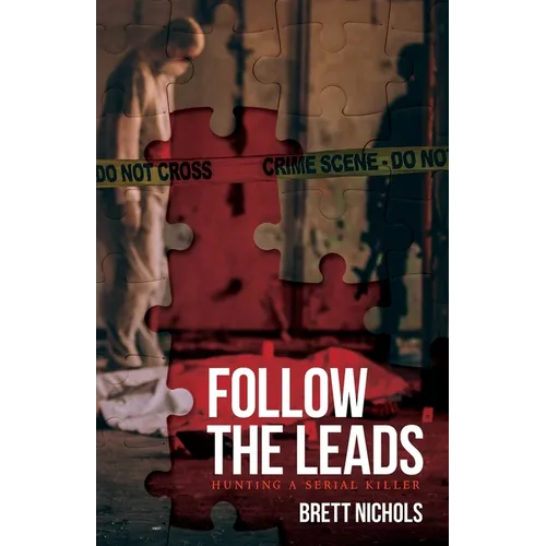 Follow the Leads: Hunting a Serial Killer - Paperback