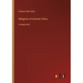 Religions of Ancient China: in large print - Paperback