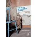 The Death of Christian Britain: Understanding Secularisation, 1800-2000 - Paperback
