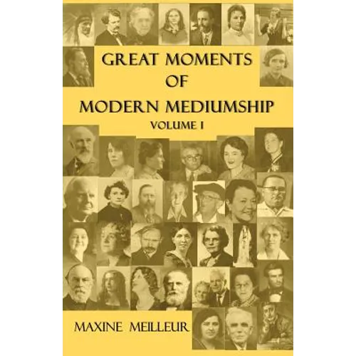 Great Moments of Modern Mediumship, Volume 1 - Paperback