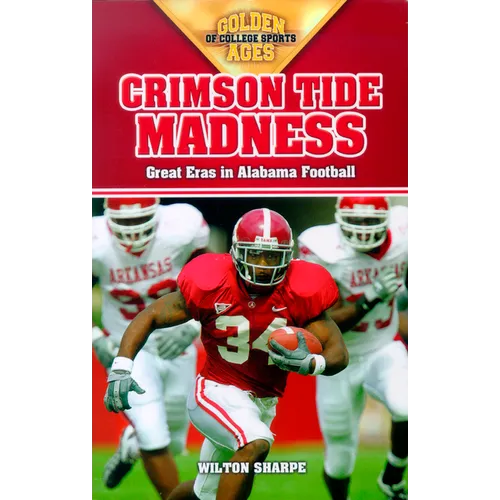 Crimson Tide Madness: Great Eras in Alabama Football - Paperback
