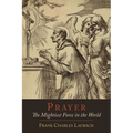 Prayer: The Mightiest Force in the World - Paperback