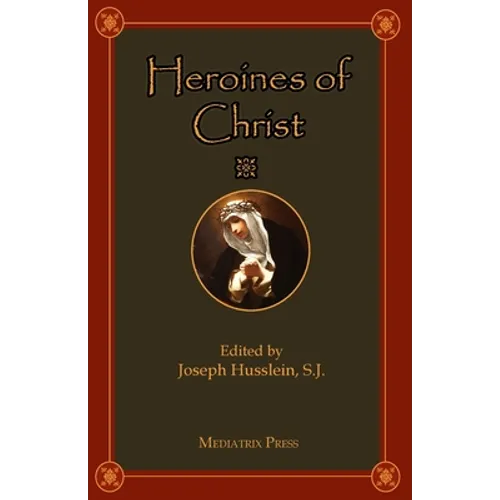 Heroines of Christ - Paperback